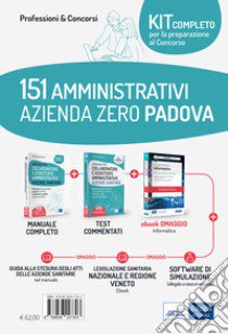 Kit concorso 151 assistenti amministrativi Azienda Zero Padova. Manuali di teoria e test per tutte le prove del concorso. Con ebook: La prova di Informatica con teoria e test commentati per tutti i concorsi. Con software di simulazione libro