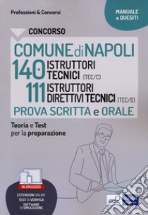 Concorso comune Napoli tecnici 140 istruttori tecnici e 111 istruttori direttivi tecnici. Con estensioni online. Con software di simulazione libro