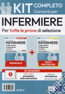 Kit completo per concorsi per infermiere. Manuale completo per tutte le fasi di selezione-Test e procedure per prove scritte e pratiche. Con aggiornamento online. Con software di simulazione libro di Caruso Rosario; Guerriero Guglielmo; Pittella Francesco; Alvaro R. (cur.)