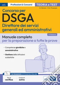 Concorso DSGA. Direttore dei servizi generali ed amministrativi. Manuale  completo per la preparazione a tutte le prove. Con estensioni online, G.  Mariani e R.A. Proserpio