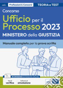 Concorso addetti Ufficio per il Processo 2023. Teoria e test per la prova scritta. Con aggiornamento online. Con software di simulazione libro