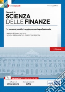 Elementi di scienza delle finanze. Per concorsi pubblici e aggiornamento professionale. Con espansione online. Con software di simulazione libro di Lettieri Gennaro