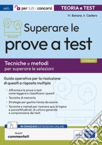 Superare le prove a test. Tecniche e metodi per superare le selezioni. Con espansione online libro di Bonora Marco; Cestaro Antonella