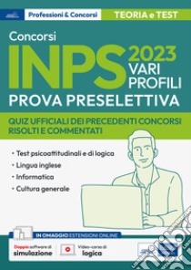 Concorsi INPS 2023. Teoria e test per la preselezione. Con espansione online. Con software di simulazione libro