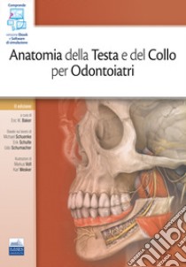 Anatomia della testa e del collo per odontoiatri libro di Baker Eric W.; Franchitto A. (cur.)