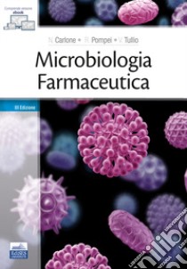 Microbiologia farmaceutica libro di Carlone N. (cur.); Pompei R. (cur.)