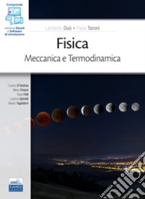 Fisica. Meccanica. Termodinamica. Con software di simulazione libro di Duò L. (cur.); Taroni P. (cur.)