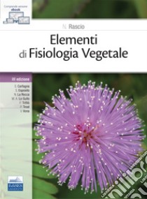 Elementi di fisiologia vegetale libro di Carfagna S.; Esposito S.; La Rocca N.; Rascio N. (cur.)