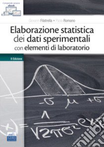 Elaborazione statistica dei dati sperimentali con elementi di laboratorio. Con ebook libro di Filatrella Giovanni; Romano Paola