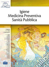 Igiene, medicina preventiva, sanità pubblica libro di Barbuti S. (cur.); Fara G. M. (cur.); Giammanco G. (cur.)