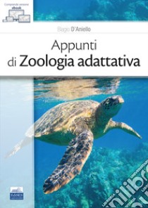 Appunti di zoologia adattativa libro di D'Aniello Biagio