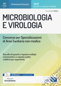 Microbiologia e virologia. Concorso per le Specializzazioni di Area Sanitaria non medica. Con estensioni online. Con software di simulazione libro di Baldoni Teresa