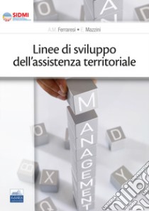 Linee di sviluppo dell'assistenza territoriale libro di Ferraresi A. M.; Mazzini E.