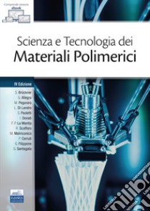 Scienza e tecnologia dei materiali polimerici libro