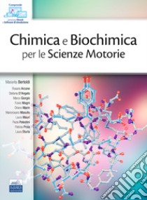 Chimica e biochimica per le Scienze Motorie libro di Bertoldi M. (cur.)