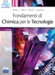 Fondamenti di chimica per le tecnologie libro di Bertani Roberta; Dettin M.; Mozzon Mirto