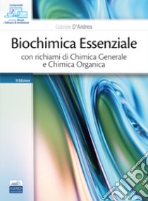 Biochimica essenziale con richiami di chimica generale e chimica organica libro di D'Andrea Gabriele