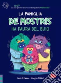 La famiglia De Mostris ha paura del buio libro di Falzar