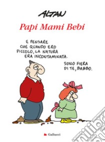 Papi mami bebi libro di Altan