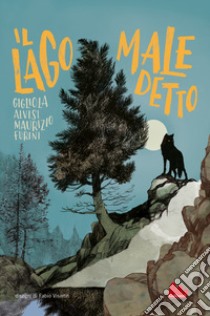 Il lago maledetto libro di Alvisi Gigliola; Furini Maurizio