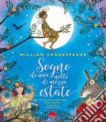 Sogno di una notte di mezza estate. Ediz. a colori libro di Shakespeare William; Ellinas Georghia