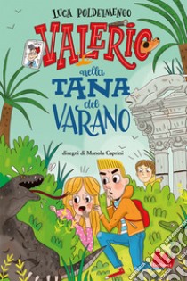 Valerio nella tana del varano libro di Poldelmengo Luca