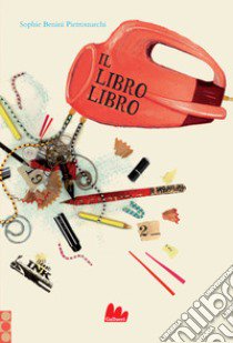 Il libro libro. Ediz. a colori libro di Benini Pietromarchi Sophie