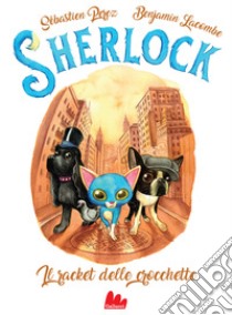 Il racket delle crocchette. Sherlock. Vol. 2 libro di Perez Sébastien
