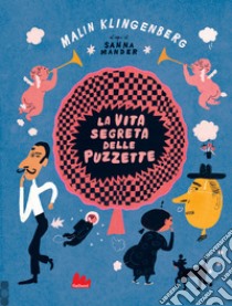 La vita segreta delle puzzette. Ediz. a colori libro di Klingenberg Malin