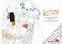 Klimt. Il tuo album di Klimt da colorare-Colour your own Klimt. Ediz. a colori libro