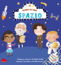 Spazio. Scorri gli eroi. Ediz. a colori libro di Aye Nila