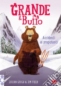 Grande & Buffo. Accidenti ai prepotenti. Vol. 5 libro di Gough Julian