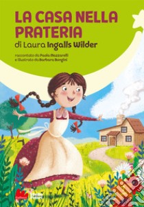 La casa nella prateria. Stelle polari libro di Ingalls Wilder Laura