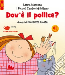 Dov'è il pollice? Ediz. a colori libro di Marcora Laura