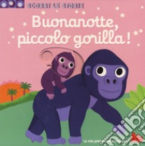 Buonanotte, piccolo gorilla! Scorri le storie. Ediz. a colori libro di Choux Nathalie