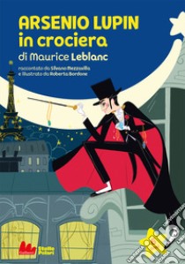 Arsenio Lupin in crociera di Maurice Leblanc libro di Mezzavilla Silvano