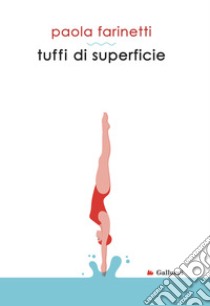 Tuffi di superficie libro di Farinetti Paola