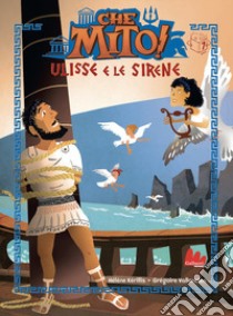 Ulisse e le sirene. Che mito! libro di Kérillis Hélène