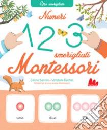 Numeri smerigliati Montessori libro di Santini Céline; Kachel Vendula