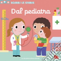 Dal pediatra. Scorri le storie. Ediz. a colori libro di Choux Nathalie