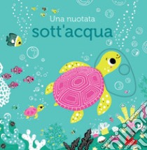 Una nuotata sott'acqua. Ediz. a colori libro di Hayashi Emiri