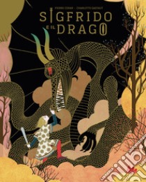 Sigfrido e il drago. Ediz. a colori libro di Coran Pierre