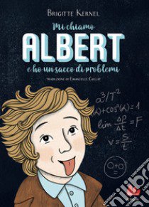 Mi chiamo Albert e ho un sacco di problemi libro di Kernel Brigitte