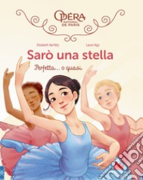 Perfetta... O quasi! Sarò una stella. Vol. 2 libro di Barféty Elizabeth