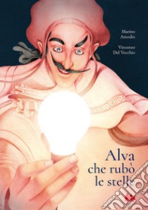 Alva che rubò le stelle libro di Amodio Marino; Del Vecchio Vincenzo