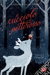 Il cucciolo e il pettirosso. Ediz. a colori libro di Bailey Rosa