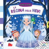 La regina delle nevi. Scorri le fiabe. Ediz. a colori libro di Taylor Dan