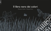 Il libro nero dei colori. Ediz. illustrata libro di Cottin Menena; Faria Rosana