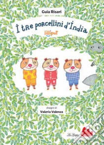 I tre porcellini d'India. Ediz. a colori libro di Risari Guia
