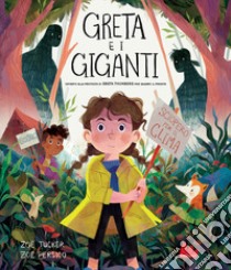 Greta e i giganti. Ediz. a colori libro di Tucker Zoë